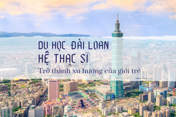 Du học Đài Loan hệ thạc sĩ