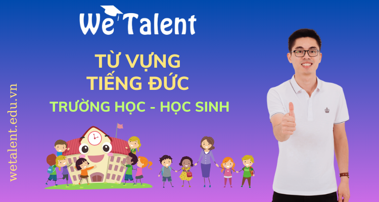 Từ vựng tiếng Đức chủ đề trường học đầy đủ nhất