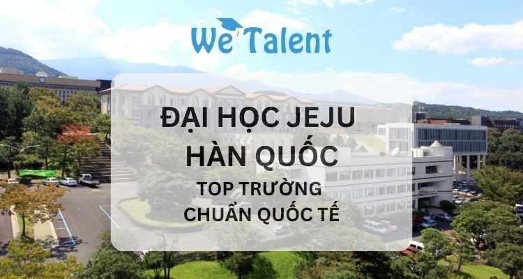 Đại học Jeju - Trường ĐH chuẩn quốc tế của Hàn Quốc