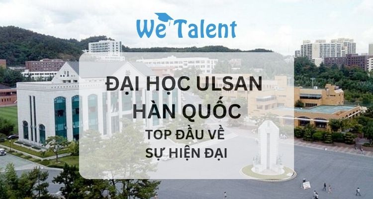 Đại học Ulsan Hàn Quốc - Top đầu về sự hiện đại