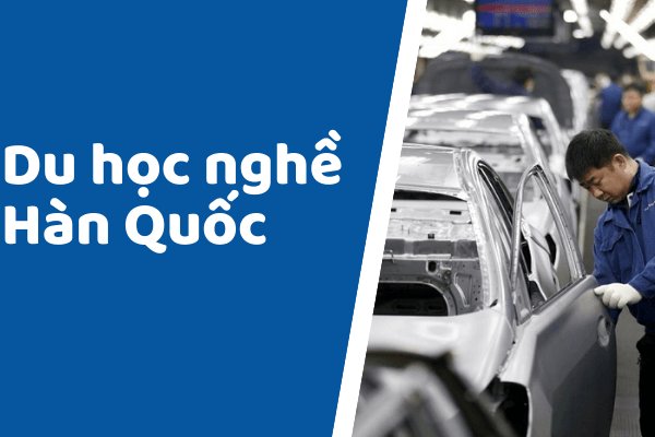 Du học nghề Hàn Quốc